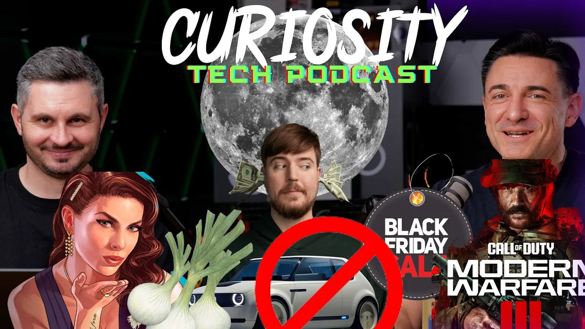 CURIOSITY 197 - HATE MR BEAST, ȚEAPĂ CU CEAPĂ, BLACK FRIDAY 2023, RECLAME WHATSAPP, COD 3, GTA 6