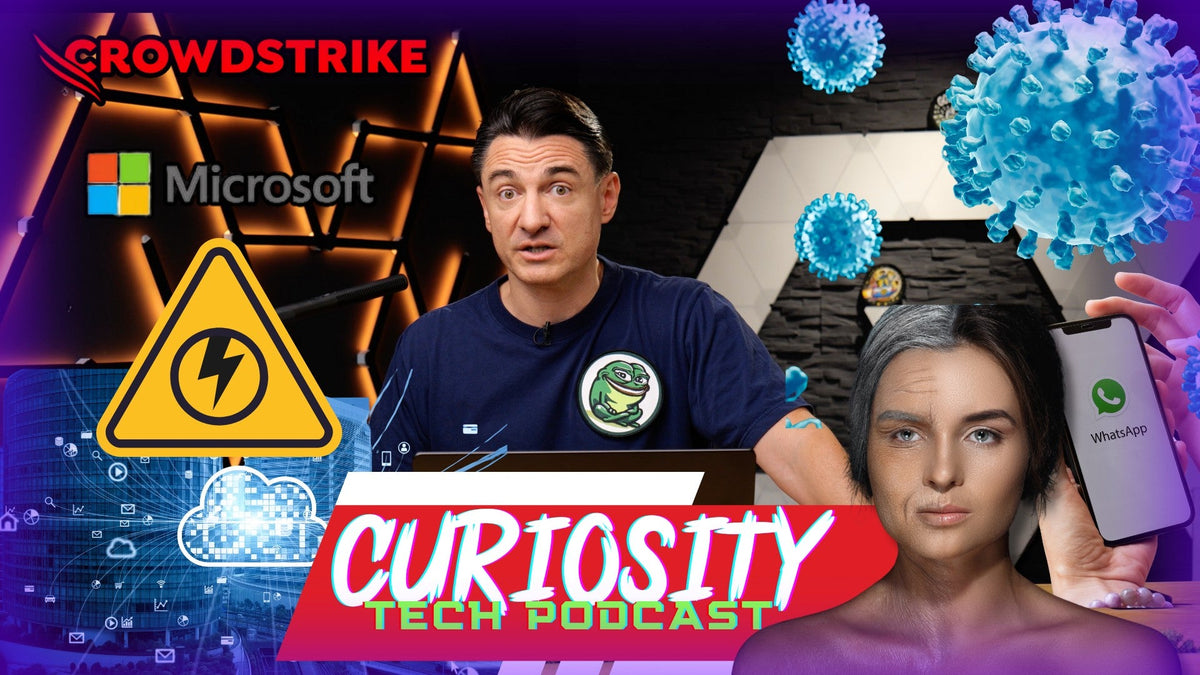 CURIOSITY 232: ADIO bătrânețe, Dezastru Crowdstrike, COV19 Revine, Peșteră pe Lună, WhatsApp Fav