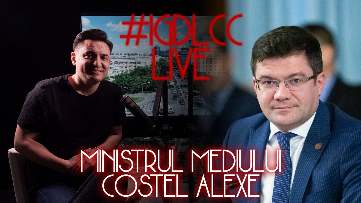 LIVE #IGDLCC 52 - MINISTRUL MEDIULUI COSTEL ALEXE DESPRE TAXA OXIGEN, PĂDURI, POLUARE ȘI AMENZILE UE