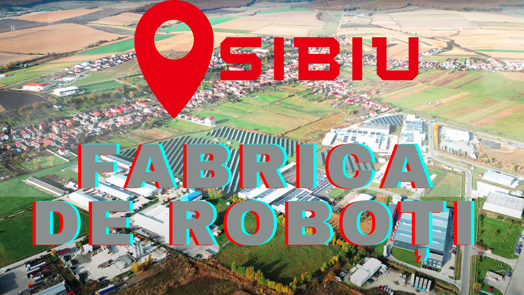 ROMÂNII ȘTIU ȘI POT! AM VĂZUT FABRICA DE ROBOȚI DE LA SIBIU