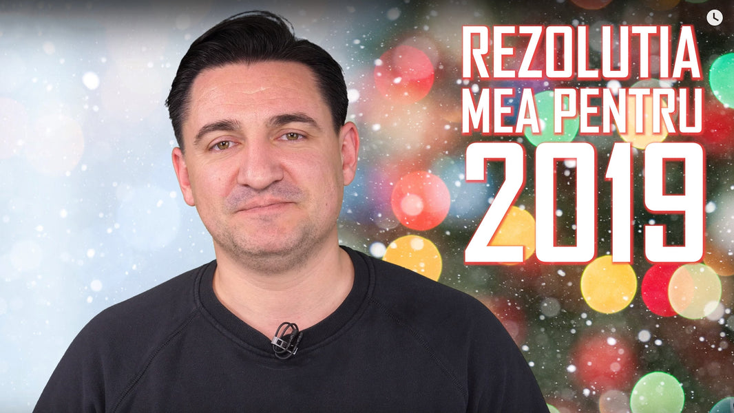 Care este rezoluția ta pentru 2019?
