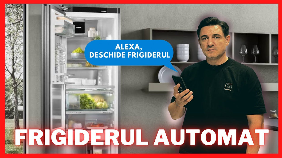 Se deschide cu COMANDĂ VOCALĂ - Frigiderul cu Alexa