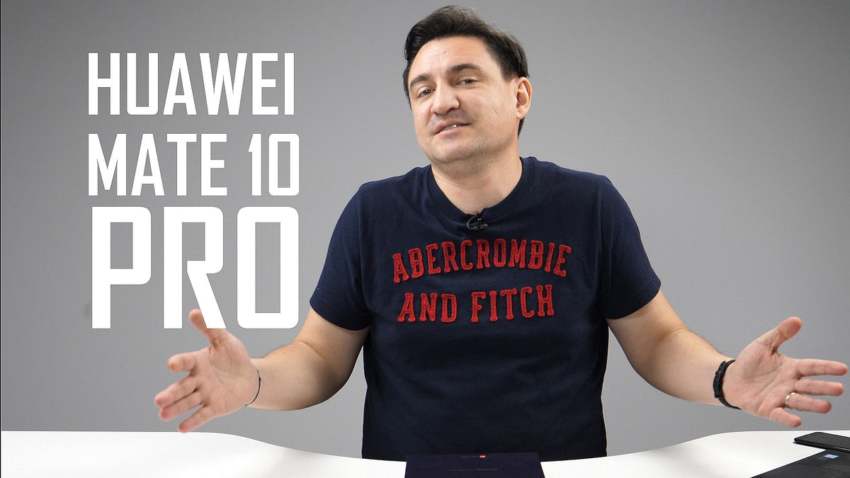 HUAWEI MATE 10 PRO - Impresii după o lună