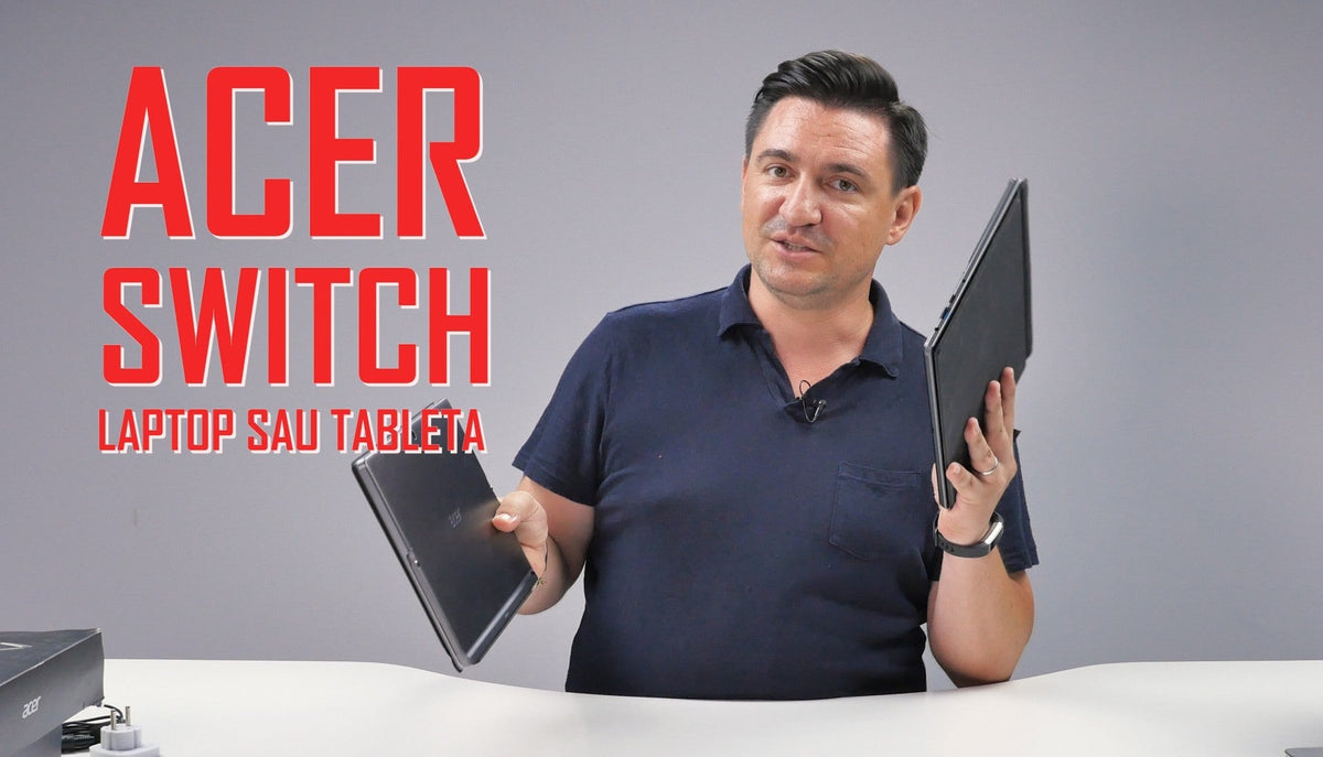 UNBOXING & REVIEW - Acer Switch 3 & 5 - Tablete sau laptop-uri?