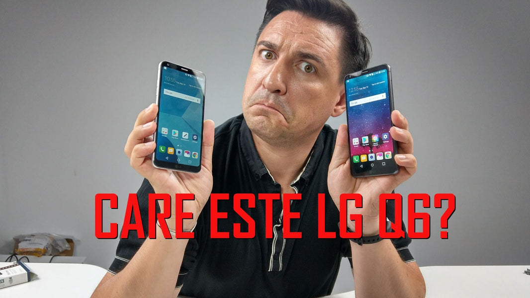 UNBOXING & REVIEW - LG Q6 - Fratele geamăn dar mai mic al lui G6